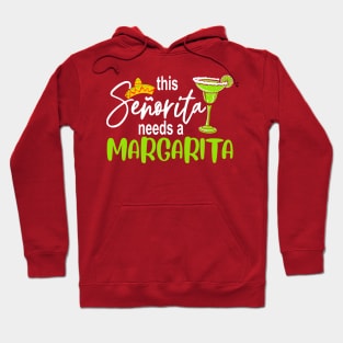 Cinco De Mayo This Senorita Needs A Margarita Drinking Lover Hoodie